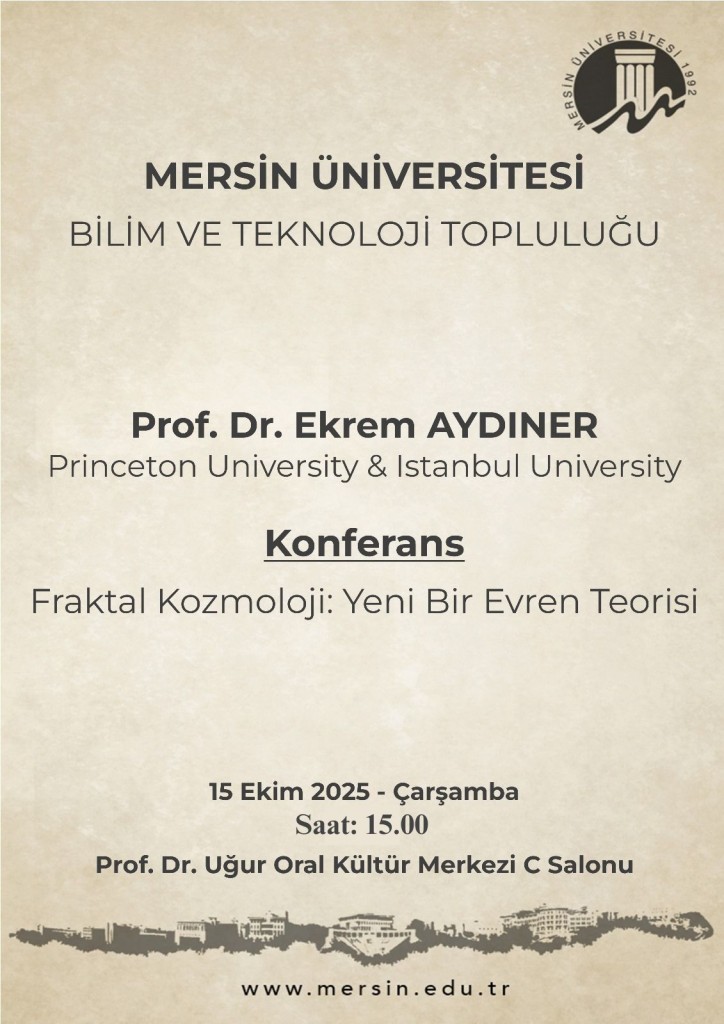 Prof. Dr. Ekrem Aydıner " Fraktal Kozmoloji: Yeni Bir Evren Teorisi" detayı için tıklayınız